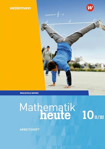 Mathematik heute - Ausgabe 2017 für Bayern: Arbeitsheft 10 WPF II/III mit Lösungen