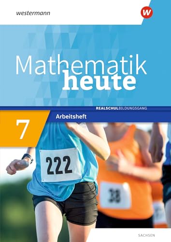 Mathematik heute - Ausgabe 2020 für Sachsen: Arbeitsheft 7 Realschulbildungsgang mit Lösungen Mathematik heute - Ausgabe 2020 für Sachsen: Arbeitsheft 7 Realschulbildungsgang mit Lösungen