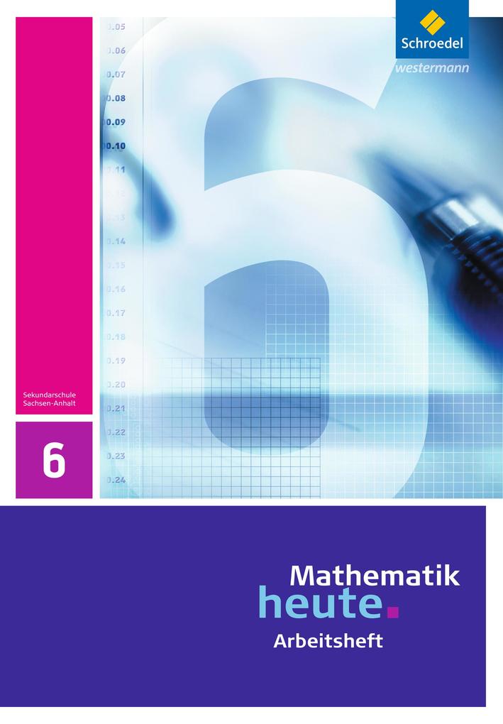 Mathematik heute 6. Arbeitsheft. Sachsen-Anhalt von Schroedel Verlag GmbH