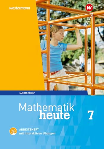 Mathematik heute 7. Arbeitsheft mit interaktiven Übungen. Sachsen-Anhalt: Ausgabe 2018