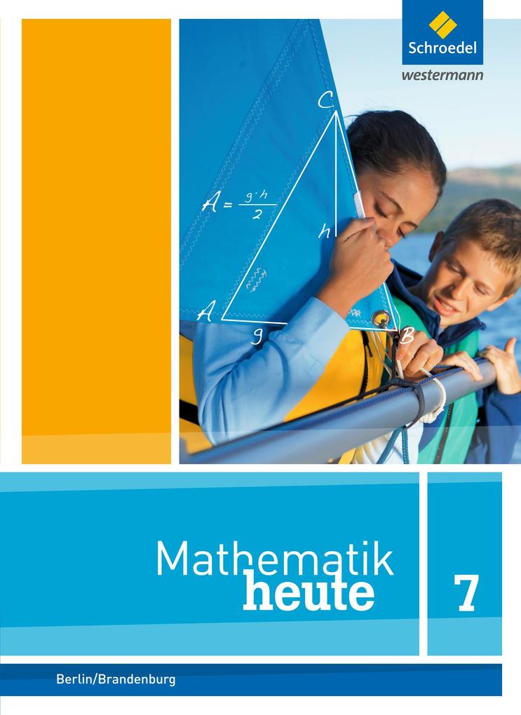 Mathematik heute 7. Schülerband. Berlin und Brandenburg von Schroedel Verlag GmbH