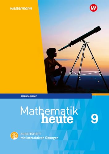 Mathematik heute 9. Arbeitsheft mit interaktiven Übungen. Sachsen-Anhalt: Ausgabe 2018