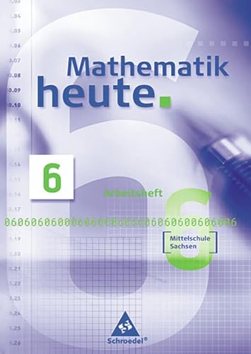 Mathematik heute - Ausgabe 2004 Mittelschule Sachsen: Arbeitsheft 6 Mathematik heute - Ausgabe 2004 Mittelschule Sachsen: Arbeitsheft 6 von Westermann Bildungsmedien Verlag GmbH