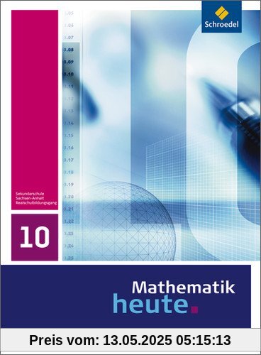 Mathematik heute - Ausgabe 2009 für Sachsen-Anhalt: Schülerband 10