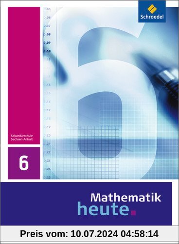 Mathematik heute - Ausgabe 2009 für Sachsen-Anhalt: Schülerband 6