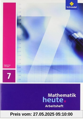 Mathematik heute - Ausgabe 2010 für Thüringen: Arbeitsheft 7