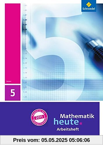 Mathematik heute - Ausgabe 2011 für Hessen: Arbeitsheft mit Lösungen 5