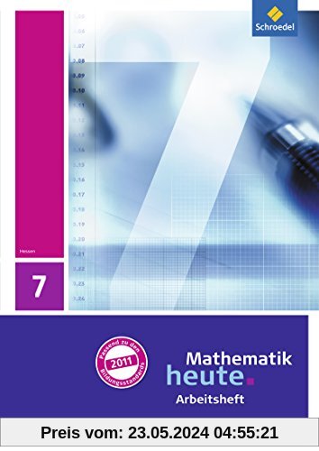 Mathematik heute - Ausgabe 2011 für Hessen: Arbeitsheft mit Lösungen 7