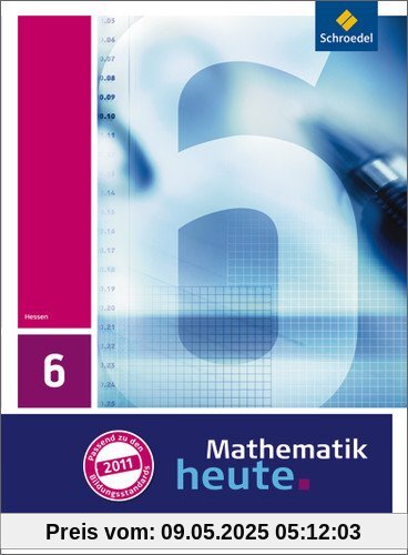 Mathematik heute - Ausgabe 2011 für Hessen: Schülerband 6