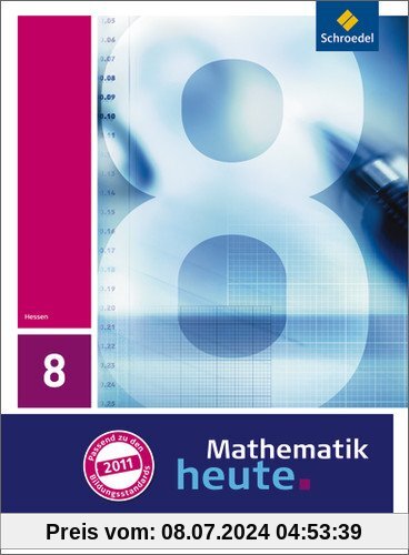 Mathematik heute - Ausgabe 2011 für Hessen: Schülerband 8: Ausgabe 2009