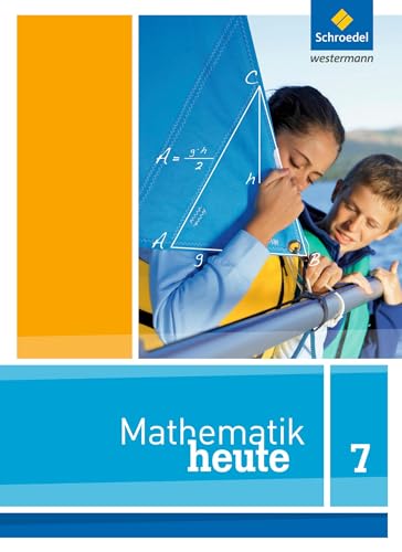 Mathematik heute - Ausgabe 2012 für Niedersachsen: Schülerband 7 von Schroedel Verlag GmbH