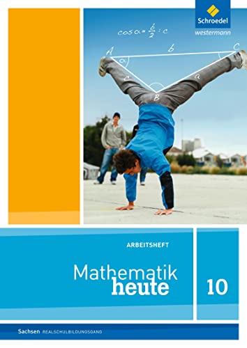 Mathematik heute - Ausgabe 2012 für Sachsen: Arbeitsheft 10 Realschulbildungsgang