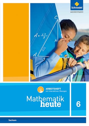 Mathematik heute - Ausgabe 2012 für Sachsen: Arbeitsheft 6 mit interaktiven Übungen