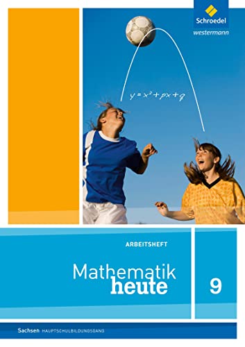 Mathematik heute - Ausgabe 2012 für Sachsen: Arbeitsheft 9 Hauptschulbildungsgang von Schroedel Verlag GmbH
