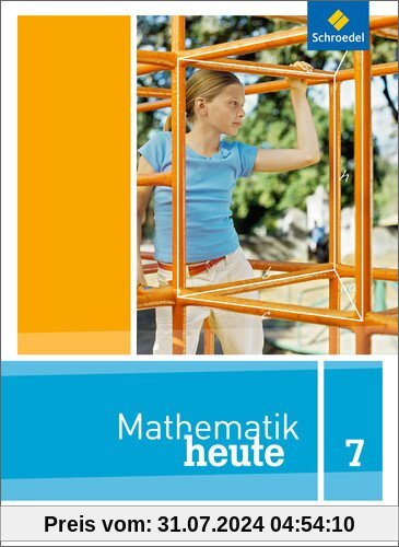 Mathematik heute - Ausgabe 2012 für Sachsen: Schülerband 7 Realschulbildungsgang