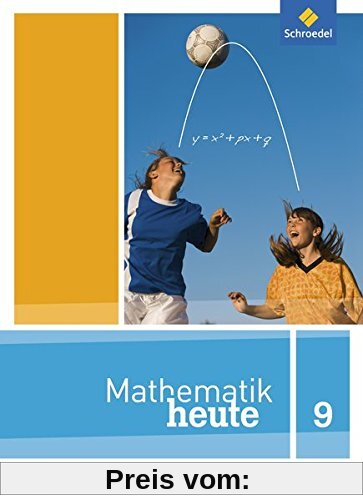 Mathematik heute - Ausgabe 2012 für Sachsen: Schülerband 9 Realschulbildungsgang