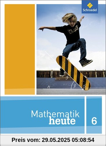 Mathematik heute - Ausgabe 2014 für Berlin und Brandenburg: Schülerband 6 Mathematik heute - Ausgabe 2014 für Berlin und Brandenburg: Schülerband 6