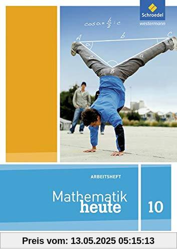 Mathematik heute - Ausgabe 2014 für die Sekundarstufe I in Berlin und Brandenburg: Arbeitsheft mit Lösungen 10