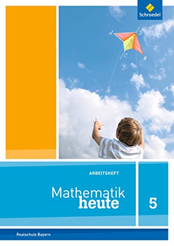 Mathematik heute - Ausgabe 2017 für Bayern: Arbeitsheft 5 mit Lösungen