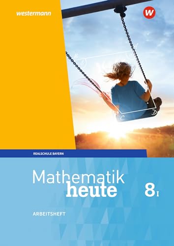 Mathematik heute - Ausgabe 2017 für Bayern: Arbeitsheft 8 WPF I mit Lösungen