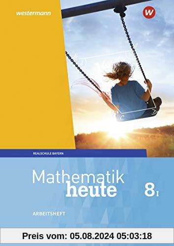 Mathematik heute - Ausgabe 2017 für Bayern: Arbeitsheft 8 WPF I mit Lösungen