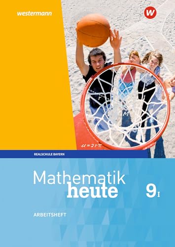 Mathematik heute - Ausgabe 2017 für Bayern: Arbeitsheft 9 WPF I mit Lösungen