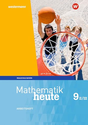 Mathematik heute - Ausgabe 2017 für Bayern: Arbeitsheft 9 WPF II/III mit Lösungen von Schroedel