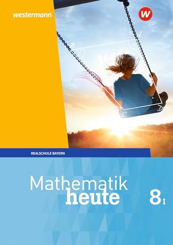 Mathematik heute - Ausgabe 2017 für Bayern: Schülerband 8 WPF I