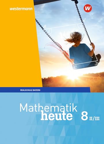 Mathematik heute - Ausgabe 2017 für Bayern: Schülerband 8 WPF II/III von Schroedel