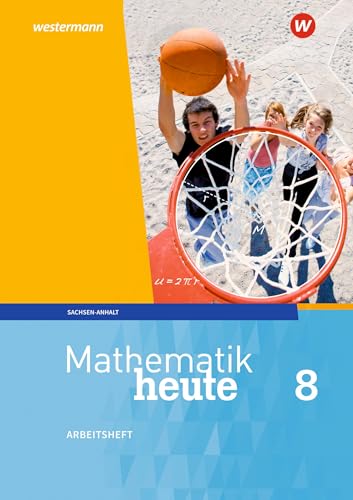 Mathematik heute - Ausgabe 2018 für Sachsen-Anhalt: Arbeitsheft 8 mit Lösungen