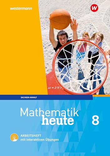 Mathematik heute 8. Arbeitsheft mit interaktiven Übungen. Sachsen-Anhalt: Ausgabe 2018 von Westermann Schulbuch