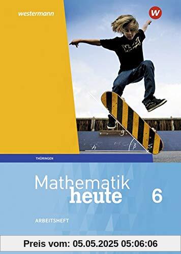 Mathematik heute - Ausgabe 2018 für Thüringen: Arbeitsheft  mit Lösungen 6