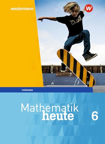 Mathematik heute - Ausgabe 2018 für Thüringen: Schulbuch 6 von Westermann Bildungsmedien Verlag GmbH