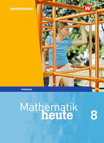 Mathematik heute - Ausgabe 2018 für Thüringen: Schulbuch 8 von Westermann Bildungsmedien Verlag GmbH