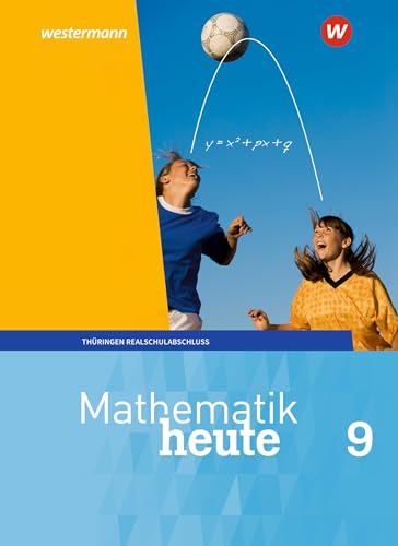 Mathematik heute - Ausgabe 2018 für Thüringen: Schülerband 9 Realschulbildungsgang von Westermann
