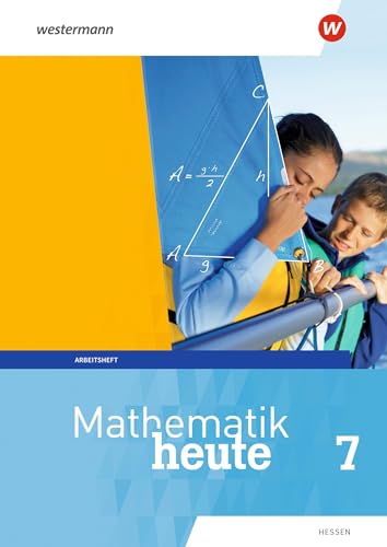 Mathematik heute - Ausgabe 2019 für Hessen: Arbeitsheft 7 mit Lösungen