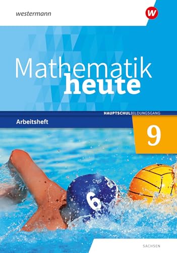 Mathematik heute - Ausgabe 2020 für Sachsen: Arbeitsheft 9 Realschulbildungsgang mit Lösungen Mathematik heute - Ausgabe 2020 für Sachsen: Arbeitsheft 9 Realschulbildungsgang mit Lösungen