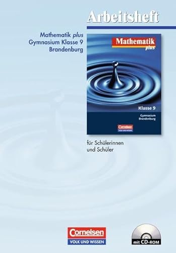 Mathematik plus - Brandenburg: 9. Schuljahr - Arbeitsheft mit eingelegten Lösungen und CD-ROM: Für Schülerinnen und Schüler