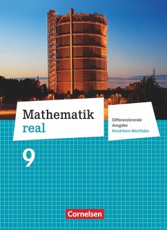 Mathematik real 9. Schuljahr Schülerbuch. Differenzierende Ausgabe Nordrhein-Westfalen von Cornelsen Verlag