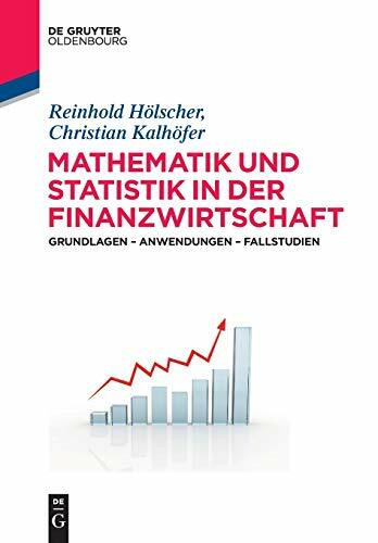 Mathematik und Statistik in der Finanzwirtschaft: Grundlagen - Anwendungen - Fallstudien (De G...