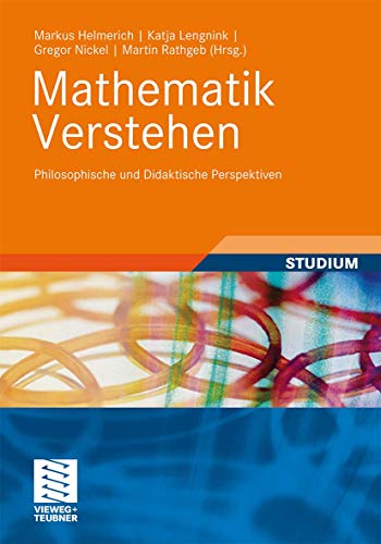 Mathematik verstehen: Philosophische und didaktische Perspektiven