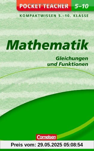 Mathematik: Gleichungen und Funktionen: Kompaktwissen 5.-10. Klasse