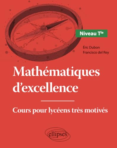 Mathématiques d'excellence - Cours pour lycéens très motivés - Niveau Terminale