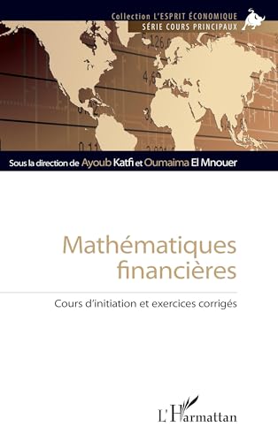 Mathématiques financières: Cours d¿initiation et exercices corrigés von Editions L'Harmattan