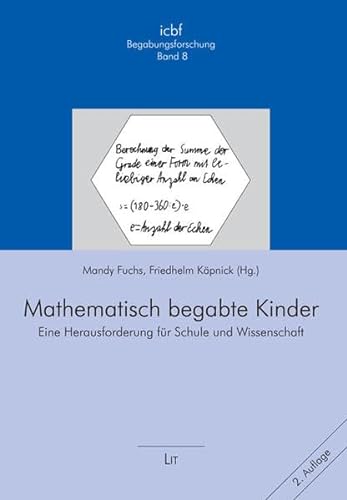 Mathematisch begabte Kinder: Eine Herausforderung für Schule und Wissenschaft (Begabungsforschung - Schriftenreihe des ICBF Münster /Nijmegen) von Lit Verlag