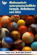 Mathematisch-naturwissenschaftliche Formeln, Definitionen und Sätze Mathematisch-naturwissenschaftliche Formeln, Definitionen und Sätze