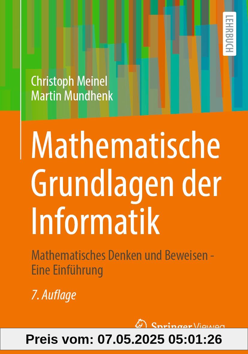 Mathematische Grundlagen der Informatik: Mathematisches Denken und Beweisen - Eine Einführung