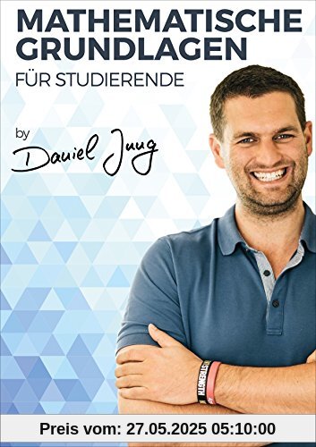 Mathematische Grundlagen für Studierende: StudyHelp und Daniel Jung