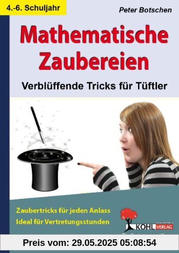 Mathematische Zaubereien: Verblüffende Tricks für Tüftler Mathematische Zaubereien: Verblüffende Tricks für Tüftler