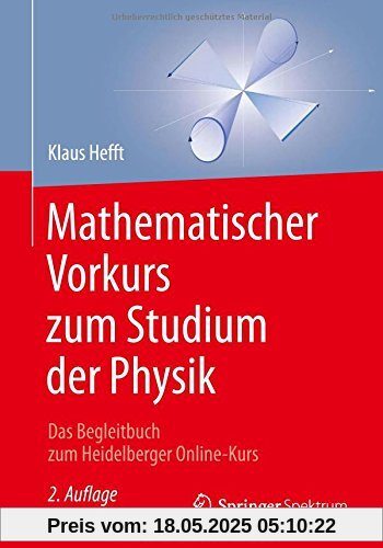 Mathematischer Vorkurs zum Studium der Physik: Das Begleitbuch zum Heidelberger Online-Kurs